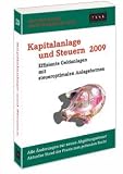 Kapitalanlage und Steuern 2009 - Effiziente Geldanlagen mit steueroptimalen Anlageformen - Alle &Auml;nderungen zur neuen Abgeltungssteuer - Prof. Dr. Jochen Axer, Dr. Stephan Bellin, Hans-Helmuth Delbr&uuml;ck, Joachim Dahm, Frank S. Diehl, Rolfjosef Hamacher, Dr. Horst Sch&auml;fer