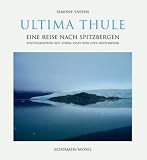 Ultima Thule: Eine Reise nach Spitzbergen - Photographien - 