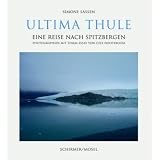 Ultima Thule: Eine Reise nach Spitzbergen. Photographienvon "Simone Sassen"