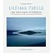 Ultima Thule: Eine Reise nach Spitzbergen. Photographien