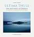 Ultima Thule: Eine Reise nach Spitzbergen. Photographien