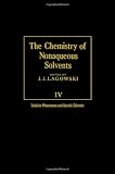 The chemistry of nonaqueous solvents