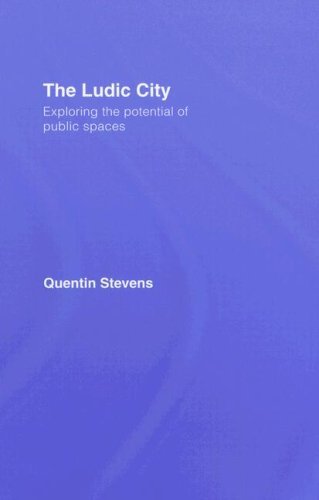 The Ludic City: Exploring the Potential of Public Spaces