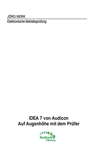IDEA 7 von Audicon: Auf Augenhöhe mit dem Prüfer (German Edition)
