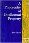 A Philosophy of Intellectual Property (Applied Legal Philosophy)
