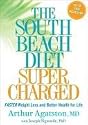 South Beach Diet Supercharged: Faster Weight Loss and Better Health For Life