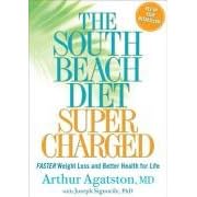 South Beach Diet Supercharged: Faster Weight Loss and Better Health for Life