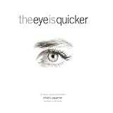 The Eye Is Quicker: Film Editing: Making a Good Film Better ~ Richard D. Pepperman
