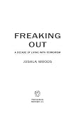 Freaking out : a decade of living with terrorism