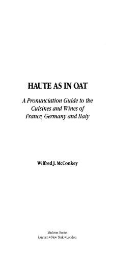 Haute as in Oat: A Pronunclation Guide to European Wine and Cuisines