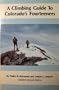 A Climbing Guide to Colorado's Fourteeners