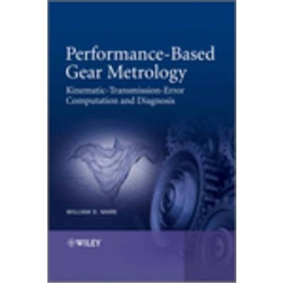 [ Performance-Based Gear Metrology: Kinematic - Transmission - Error Computation and Diagnosis ] By Mark, William D ( Author ) [ 2012 ) [ Hardcover ]