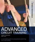 Advanced Circuit Training: A Complete Guide to Progressive Planning and Instructing (Fitness Professionals)