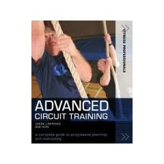 Advanced Circuit Training: A Complete Guide to Progressive Planning and Instructing (Fitness Professionals)
