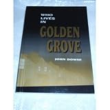 Who lives in Golden Grove?