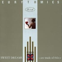 Sweet Dreams (Are Made of This)