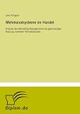 Mehrkanalsysteme im Handel: Analyse des Marketing-Managements bei gleichzeitiger Nutzung mehrerer Vertriebskanäle (German Edition)