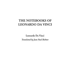 The Notebooks of Leonardo Da Vinci