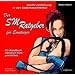Der SM Ratgeber f�r Einsteiger. Sanfte Einf�hrung in den Sadomasochismus. CD: Ein Handbuch inklusive Kurzgeschichte