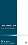Denomination: Assessing an Ecclesiological Category (Ecclesiological Investigations)