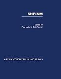 Shi'ism : critical concepts in Islamic studies