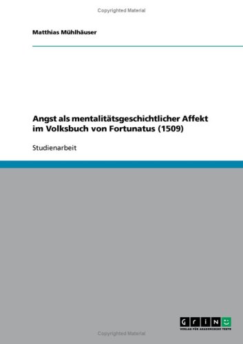 Angst als mentalit�tsgeschichtlicher Affekt im Volksbuch von Fortunatus (1509)