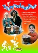 Markstein Trommelzauber: Kinder lernen trommeln und erleben Afrika mit Liedern, Rhythmen, T&auml;nzen, Geschichten und Spielen
