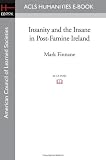 Insanity and the Insane in Post-Famine Ireland