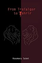 From Trafalgar to Tahrir From Trafalgar to Tahrir