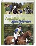 Produkt-Bild: Ausbildung des Sportpferdes: Dressur - Springen - Gel&auml;nde