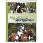 Ausbildung des Sportpferdes: Dressur - Springen - &hellip von Christopher Bartle