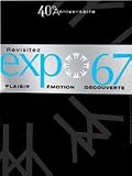  : Expo 67 (40e Anniversaire) Original French ONLY Version - No English Options)