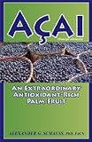 Acai: An Extraordinary Antioxidant-Rich Palm Fruit