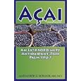 Acai: An Extraordinary Antioxidant-Rich Palm Fruit by PhD, FACN Alexander Schauss