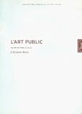 L'art public, un art de vivre la ville / Christian Ruby