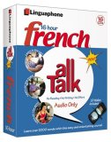 French All Talk Complete Language Course (16 Hour/16 Cds): Learn to Understand and Speak French with Linguaphone Language Programs. (All Talk)