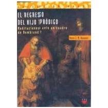 El Regreso del Hijo PrÃ³digo: Meitaciones ante un cuadro de Rembrandt