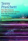 Nur du kannst die Menschheit retten / Nur du kannst sie verstehen / Nur du hast den Schl�ssel: Drei Romane in einem Band - Terry Pratchett