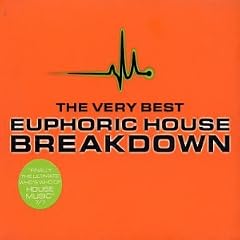 The Very Best of Euphoric House Breakdown