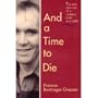 And a Time to Die: The Pain and Love of a Journey Home with AIDS