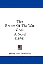 The Broom Of The War God: A Novel (1898)
