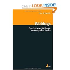 Weblogs: Eine kommunikationssoziologische Studie