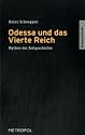 Odessa und das Vierte Reich: Mythen der Zeitgeschichte