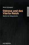 Odessa und das Vierte Reich: Mythen der Zeitgeschichte