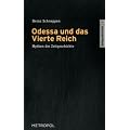 Odessa und das Vierte Reich: Mythen der Zeitgeschichte