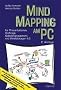 Mind Mapping am PC: f�r Pr�sentationen, Vortr�ge, Selbstmanagement mit MindManager 4.0