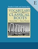 Vocabulary From Classical Roots Book E - Teachers Guide and Answer Key