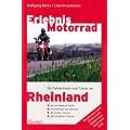 Erlebnis Motorrad: Rheinland: Bergisches Land, Westerwald, Niederrhein, Sauerland, Eifel. Die wichtigsten Treffs. Die besten Kurven. Die sch�nsten Touren