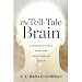 Books : The Tell-Tale Brain: A Neuroscientist's Quest for What Makes Us Human [Hardcover]