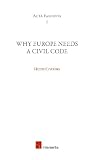 Why Europe needs a civil code : the inaugural lecture of the Franqui Chair 2012-2013, delivered in Leuven on 18 December 2012
